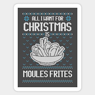 All I Want For Christmas Is Moules Frites - Ugly Xmas Sweater For Fries Lover Magnet